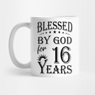 Blessed By God For 16 Years Mug